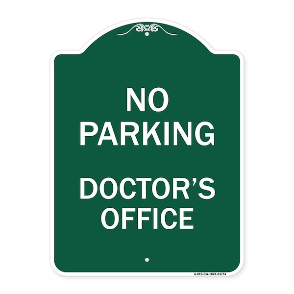 Designer Series No Parking Doctors Office, Green & White Aluminum Sign, 18" x 24", GW-1824-23751